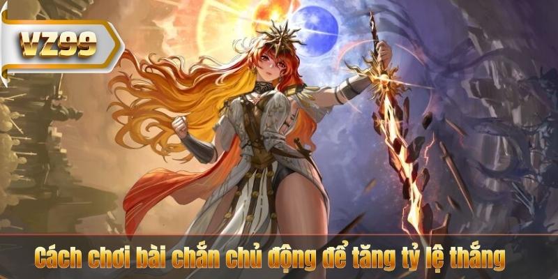 Cách Chơi Bài Chắn VZ99 – Hướng Dẫn Dễ Hiểu Cho Người Mới 7 Cách chơi bài chắn chủ động để tăng tỷ lệ thắng